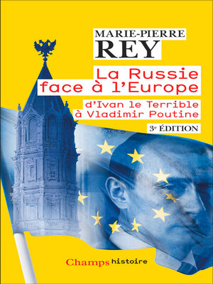 cover image of La Russie face à l'Europe. D'Ivan le Terrible à Vladimir Poutine